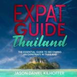 Expat Guide Thailand, Jason Daniel Kilhoffer