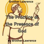 Brother Lawrence The Practice of the..., Brother Lawrence