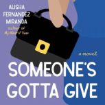 Someones Gotta Give, Alisha Fernandez Miranda