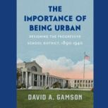 The Importance of Being Urban, David A. Gamson