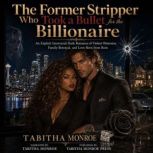 The Former Stripper Who Took a Bullet..., Tabitha Monroe