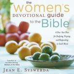 The Women's Devotional Guide to the Bible A One-Year Plan for Studying, Praying, and Responding to God's Word, Jean E. Syswerda