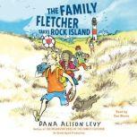 The Family Fletcher Takes Rock Island..., Dana Alison Levy