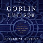 The Goblin Emperor, Katherine Addison