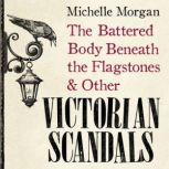 The Battered Body Beneath the Flagsto..., Michelle Morgan