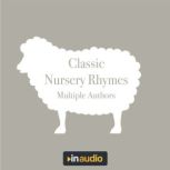 Classic Nursery Rhymes, Multiple Authors