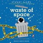 Waste of Space, Stuart Gibbs