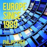 Europe Since 1989 A History, Philipp Ther