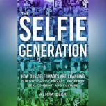 The Selfie Generation, Alicia Eler