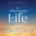 The Afternoon of Life, Revised  Expa..., Elyse Fitzpatrick