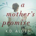 A Mothers Promise, K.D. Alden