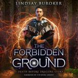 The Forbidden Ground A Death Before Dragons Story, Lindsay Buroker