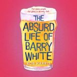 The Absurd Life of Barry White, Rob Harris