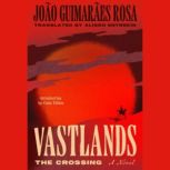 The Vastlands The Crossing, Joao Guimaraes Rosa
