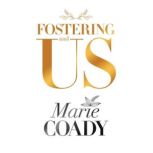 Fostering and Us, Marie Coady