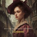 Catherine, William Makepeace Thackeray