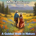 Meditations  A Guided Walk in Nature..., Hank Wilson