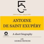 Antoine de Saint Exupery A short bio..., 5 Minutes