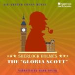 The Gloria Scott, Sir Arthur Conan Doyle