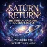 Saturn Return The Spiritual Awakenin..., Magickal Spot