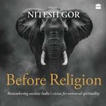 Before Religion, Nitesh Gor