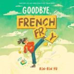 Goodbye, French Fry, Rinrin Yu