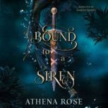 Bound to a Siren, Athena Rose