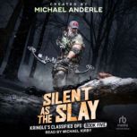 Silent as the Slay, Michael Anderle