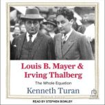 Louis B. Mayer and Irving Thalberg, Kenneth Turan