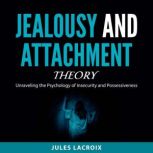 Jealousy and Attachment Theory, Jules Lacroix