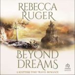 Beyond Dreams, Rebecca Ruger