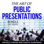 The Art of Public Presentations Bundl..., Maurice Vinson