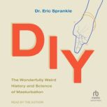 DIY, Dr. Eric Sprankle