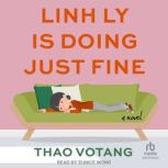 Linh Ly is Doing Just Fine, Thao Votang