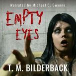 Empty Eyes, T. M. Bilderback