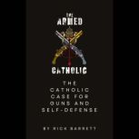 The Armed Catholic, Rick Barrett
