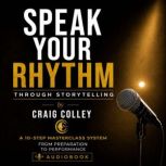 Speak Your Rhythm Through Storytellin..., Craig Colley