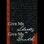Give Me Liberty or Give Me Death, Patrick Henry