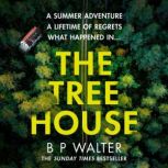 The Treehouse, B P Walter