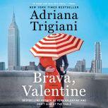 Brava, Valentine A Novel, Adriana Trigiani