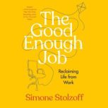 The Good Enough Job, Simone Stolzoff