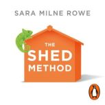 The SHED Method, Sara Milne Rowe