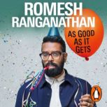 As Good As It Gets, Romesh Ranganathan