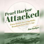 Pearl Harbor Attacked Every Known Surviving Radio Broadcast from Dec 7, 1941, Jim Hodges