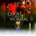 Ghost Is the New Normal, Lee French