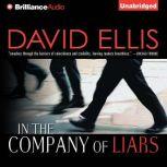 In the Company of Liars, David Ellis