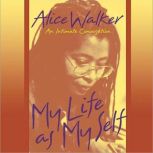 My Life as Myself, Alice Walker