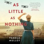 As Little as Nothing, Pamela Mulloy