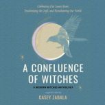 A Confluence of Witches, Casey Zabala