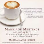Marriage Meetings for Lasting Love, Marcia Naomi Berger